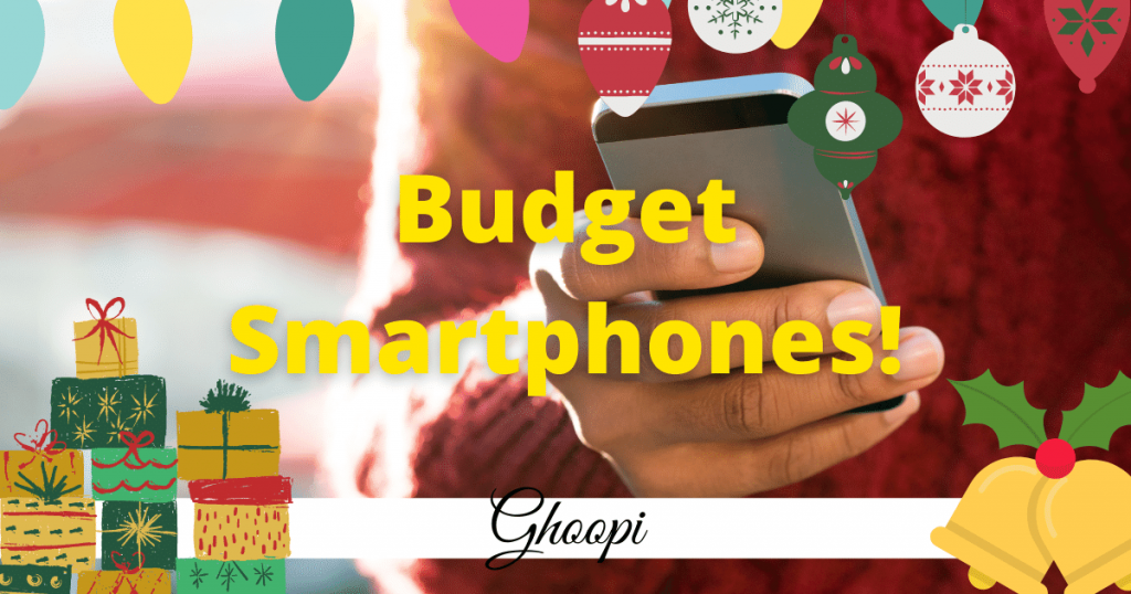 5 Amazing Budget Phones That are Extremely Affordable And Make Perfect Gifts